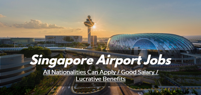 Singapore Airport Jobs|24+ Vacancies