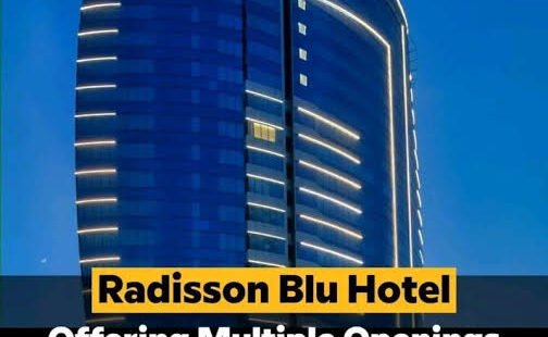 Radisson Blu Hotel Offering Multiple Jobs In Dubai(10+ Vacancies)