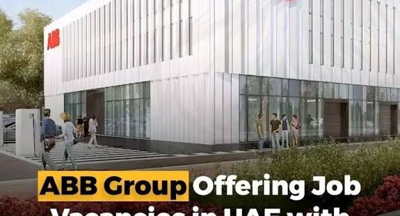 ABB Group Offering Jobs In UAE|15+ Vacancies