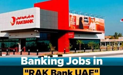 RAK BANK HIRING IN UAE|15+ Nos