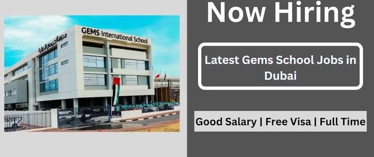 GEMS INTERNATIONAL SCHOOL HIRING IN UAE|45+ VACANCIES