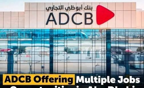 ADCB BANK Is Hiring In UAE 🇦🇪